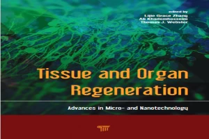 Book cover of Tissue and Organ Regeneration: Advances in Micro- and Nanotechnology by Lijie Grace Zhang Book cover of Tissue and Organ Regeneration: Advances in Micro- and Nanotechnology by Lijie Grace Zhang